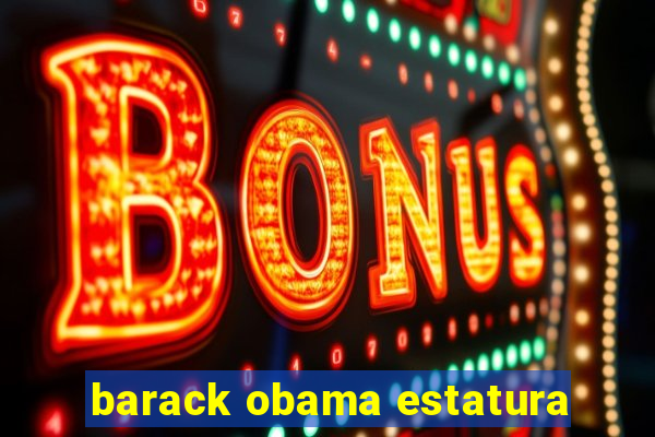 barack obama estatura